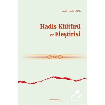 Hadis Kültürü ve Eleştirisi smail Hakkı Ünal