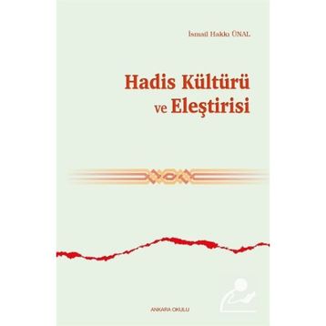 Hadis Kültürü ve Eleştirisi smail Hakkı Ünal
