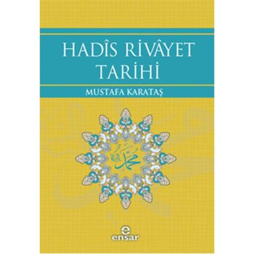 Hadis Rivayet Tarihi - Mustafa Karataş