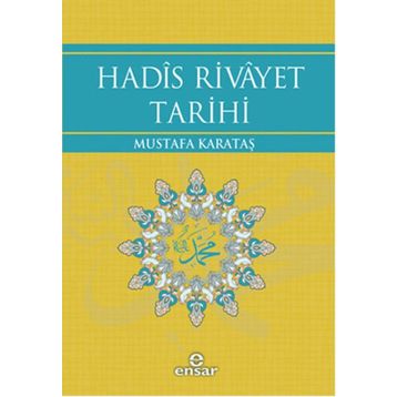 Hadis Rivayet Tarihi - Mustafa Karataş