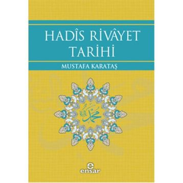 Hadis Rivayet Tarihi - Mustafa Karataş