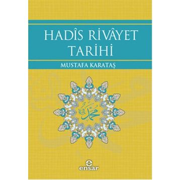 Hadis Rivayet Tarihi - Mustafa Karataş