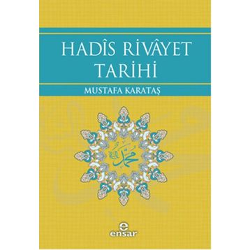 Hadis Rivayet Tarihi - Mustafa Karataş