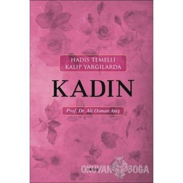 HADIS TEMELLI KALIP YARGILARDA KADIN - ALI OSMAN ATEŞ