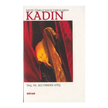 HADIS TEMELLI KALIP YARGILARDA KADIN - ALI OSMAN ATEŞ