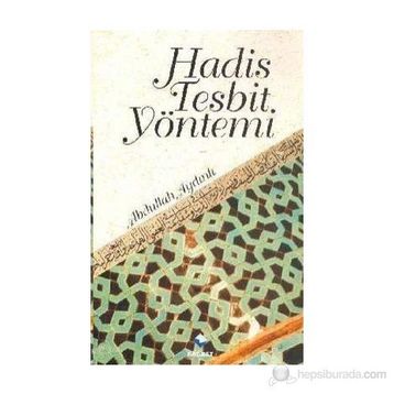 HADIS TESPIT YÖNTEMİ - ABDULLAH AYDINLI