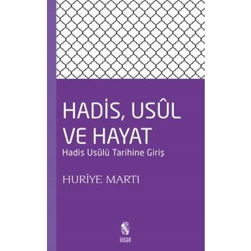 Hadis, Usul, ve Hayat - Huriye Martı