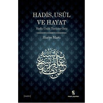 Hadis, Usul, ve Hayat - Huriye Martı