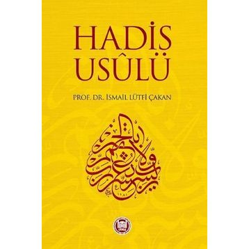 Hadis Usulü - İsmail Lütfi Çakan