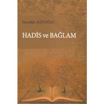 Hadis ve Bağlam - Nurullah Agitoğlu