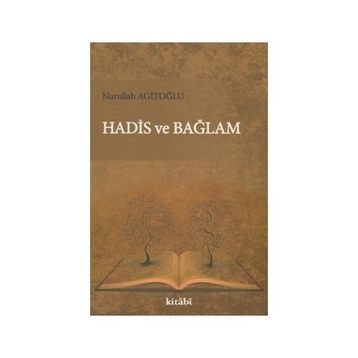 Hadis ve Bağlam - Nurullah Agitoğlu