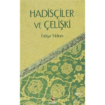 HADİSÇİLER VE ÇELİŞKİ - ENBIYA YILDIRIM