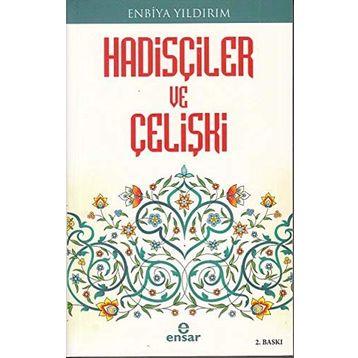 HADİSÇİLER VE ÇELİŞKİ - ENBIYA YILDIRIM