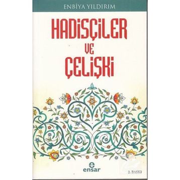 HADİSÇİLER VE ÇELİŞKİ - ENBIYA YILDIRIM