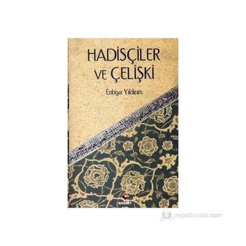 HADİSÇİLER VE ÇELİŞKİ - ENBIYA YILDIRIM