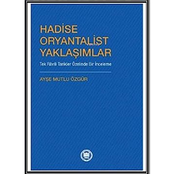 Hadise Oryantalist Yaklaşımlar Ayşe Mutlu Özgür
