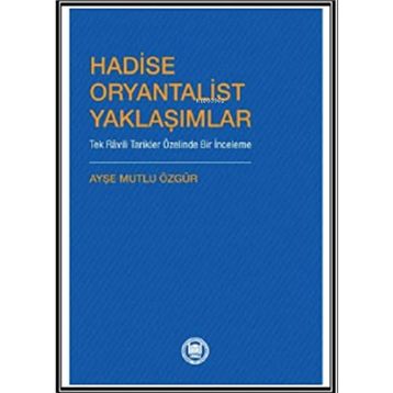 Hadise Oryantalist Yaklaşımlar Ayşe Mutlu Özgür
