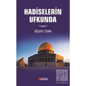 Hadiselerin Ufkunda - Bülent Civan