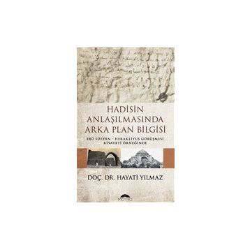 Hadisin Anlaşılmasında Arka Plan Bilgisi Hayati Yılmaz