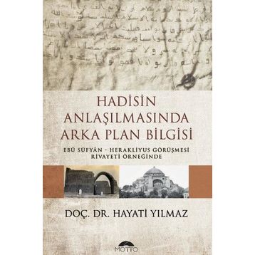 Hadisin Anlaşılmasında Arka Plan Bilgisi Hayati Yılmaz