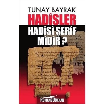 Hadisler Hadisi Şerif midir? - Tunay Bayrak