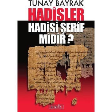 Hadisler Hadisi Şerif midir? - Tunay Bayrak