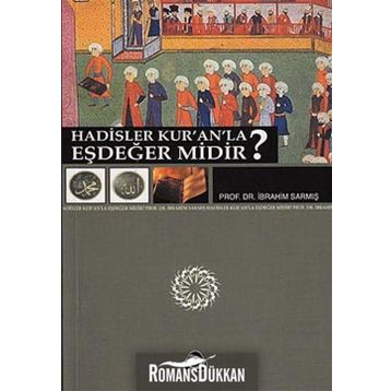HADISLER KUR'AN'LA EŞDEĞER MIDIR? - İBRAHİM SARMIŞ