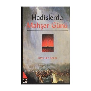 HADISLERDE MAHŞER GÜNÜ - İRFAN BIN SELIM