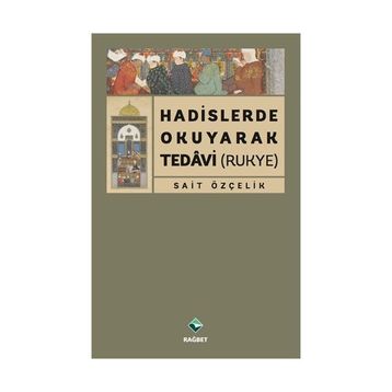 Hadislerde Okuyarak Tedavi Rukye - Sait Özçelik