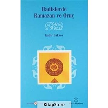 HADISLERDE RAMAZAN VE ORUÇ - KADIR PAKSOY