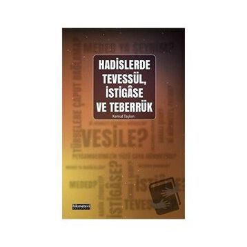 Hadislerde Tevessül İstigase ve Teberrük Kemal Taşkın