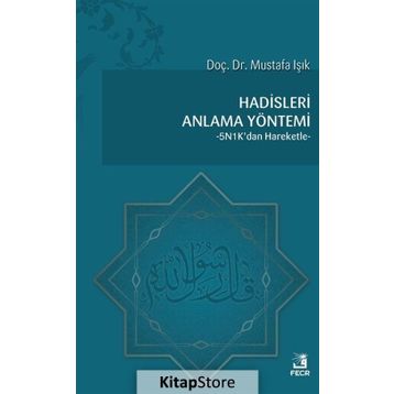 Hadisleri Anlama Yöntemi - Mustafa Işık