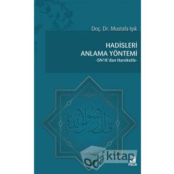 Hadisleri Anlama Yöntemi - Mustafa Işık