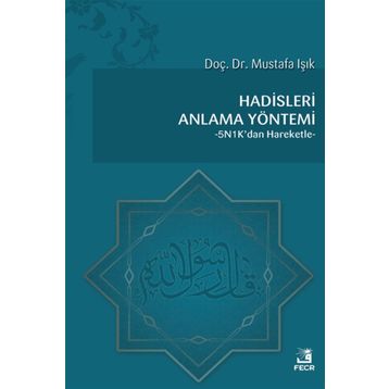Hadisleri Anlama Yöntemi - Mustafa Işık