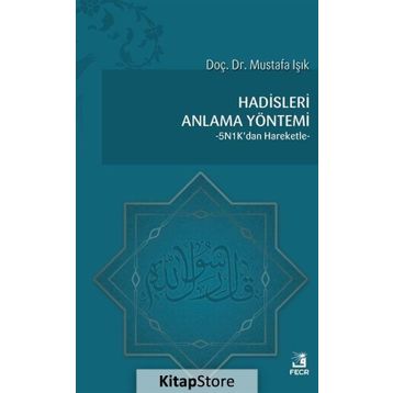 Hadisleri Anlama Yöntemi - Mustafa Işık