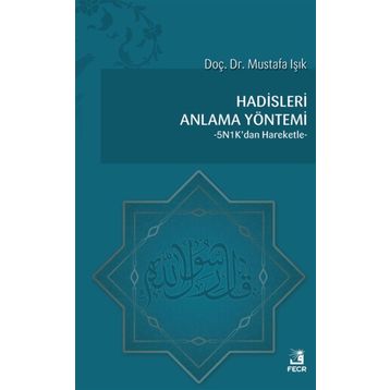 Hadisleri Anlama Yöntemi - Mustafa Işık