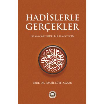 HADISLERLE GERÇEKLER - İSMAİL LÜTFİ ÇAKAN