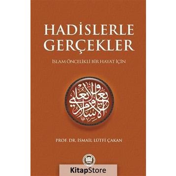 HADISLERLE GERÇEKLER - İSMAİL LÜTFİ ÇAKAN