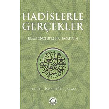 HADISLERLE GERÇEKLER - İSMAİL LÜTFİ ÇAKAN