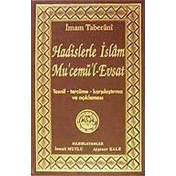 Hadislerle İslam Mu’cemü’l-Evsat - İmam Taberani