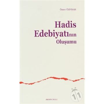 HADÎS EDEBİYATININ OLUŞUMU - ÖMER ÖZPINAR
