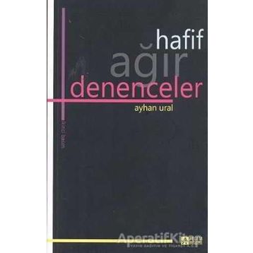 HAFIF AĞIR DENENCELER - AYHAN URAL