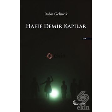 Hafif Demir Kapılar - Rabia Gelincik
