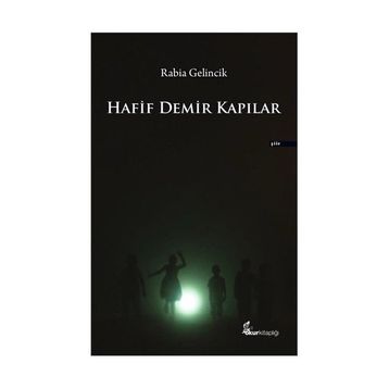 Hafif Demir Kapılar - Rabia Gelincik