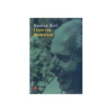 Hafiften Bankacılık - İbrahim Betil