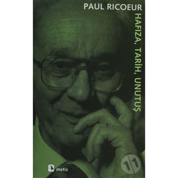 HAFIZA, TARIH, UNUTUŞ - PAUL RICOEUR