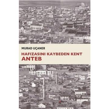 Hafızasını Kaybeden Kent Anteb - Murad Uçaner