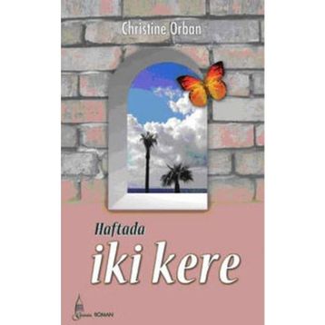 HAFTADA İKİ KERE - CHRISTINE ORBAN