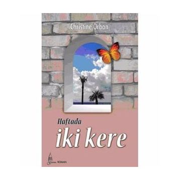 HAFTADA İKİ KERE - CHRISTINE ORBAN