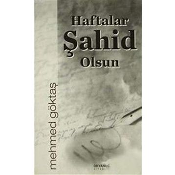Haftalar Şahit Olsun - Mehmet Göktaş